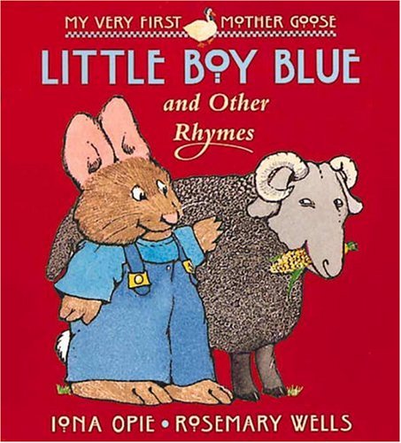 Little Boy Blue: and Other Rhymes (My Very First Mother Goose)