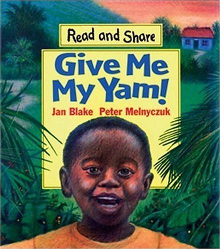 Give Me My Yam!: Read and Share (Reading and Math Together)