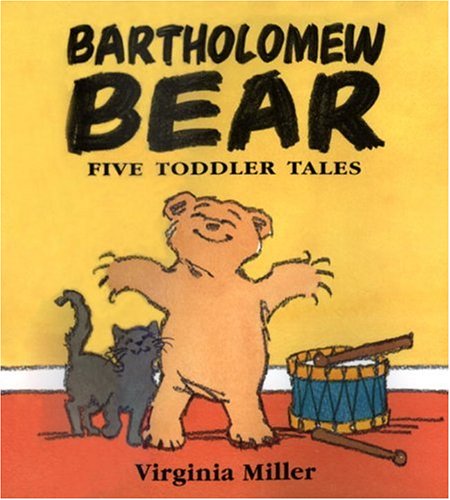Bartholomew Bear: Five Toddler Tales (George and Bartholomew)
