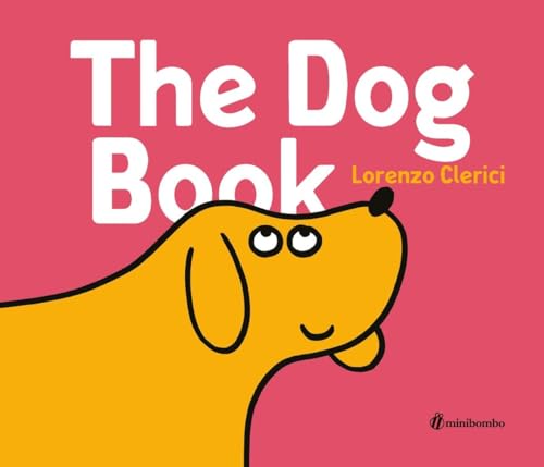 The Dog Book: A minibombo Book