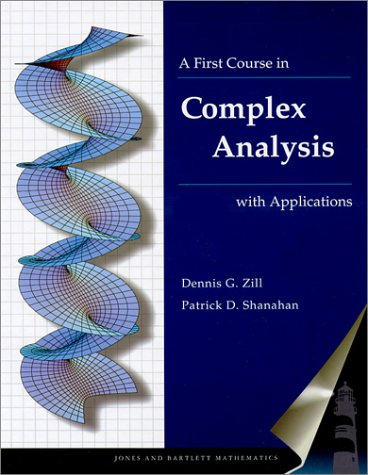 A First Course in Complex Analysis with Applications: .