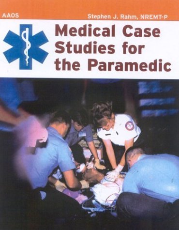 MEDICAL CASE STUDIES FOR THE PARAMEDIC: .