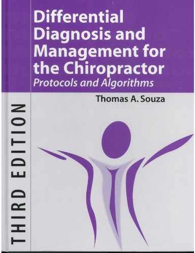 Differential Diagnosis and Management for the Chiropractor, Third Edition: Protocols and Algorithms