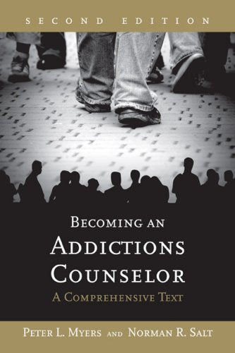 Becoming an Addictions Counselor: A Comprehensive Text