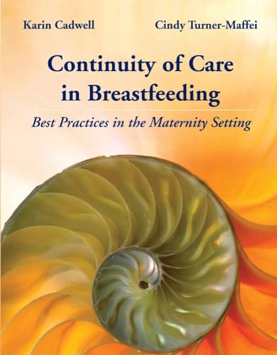 Continuity of Care in Breastfeeding: Best Practices in the Maternity Setting: .