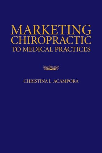 Marketing Chiropractic to Medical Practices: .