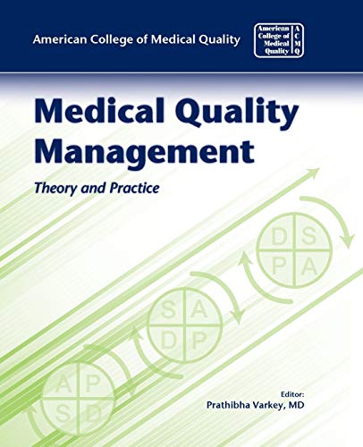 Medical Quality Management: Theory and Practice: .