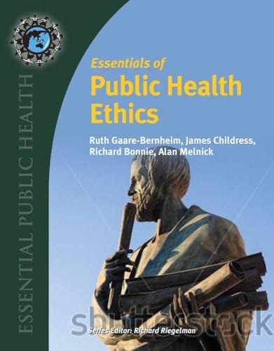Essentials of Public Health Ethics: .