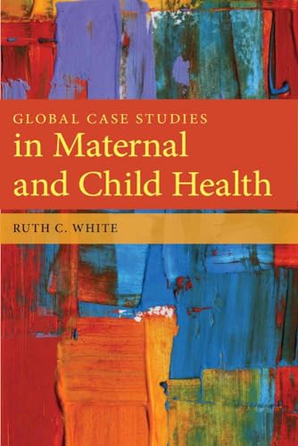 Global Case Studies in Maternal and Child Health: .