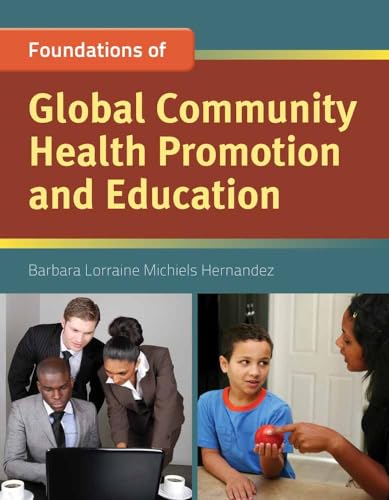 Foundation Concepts of Global Community Health Promotion and Education