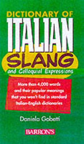 Dictionary of Italian Slang and Colloquial Expressions (English and Italian Edition)