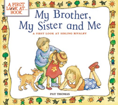 My, Brother, My Sister, and Me: A First Look at Sibling Rivalry