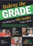 Making the Grade: Everything Your Sixth Grader Needs to Know