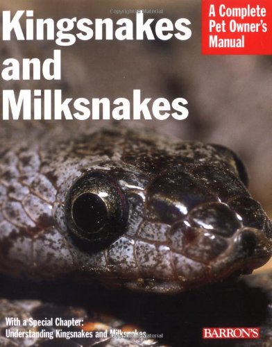 Kingsnakes And Milksnakes: Everything About Purchase, Housing, Health Care, and Breeding (Complete Pet Owner's Manual)