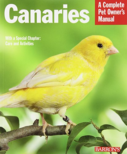 Canaries: Everything About Purchase, Care, and Nutrition (Complete Pet Owner's Manual)