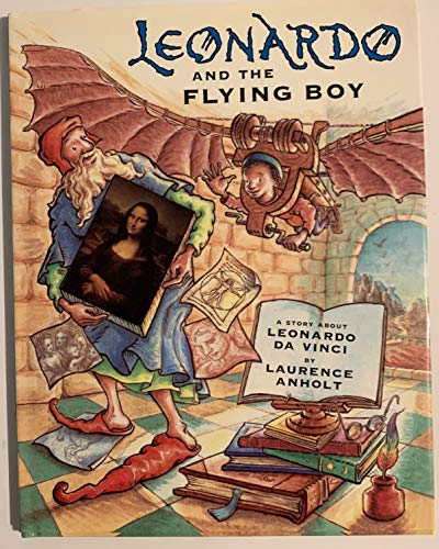 Leonardo and the Flying Boy: A Story About Leonardo Da Vinci