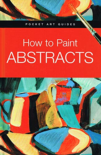 How to Paint Abstracts