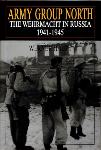 Army Group North: The Wehrmacht in Russia 1941-1945 (Schiffer Military History)