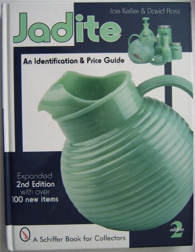 Jadite: An Identification and Price Guide (A Schiffer Book for Collectors)