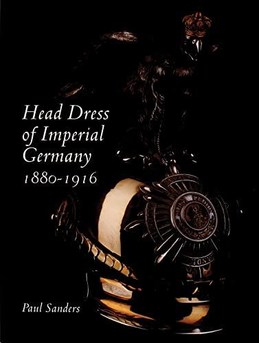 Head Dress of Imperial Germany: 1880–1916