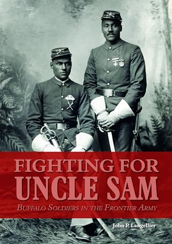 Fighting for Uncle Sam: Buffalo Soldiers in the Frontier Army