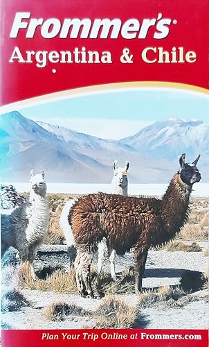 Frommer's Argentina and Chile (Frommer's Complete Guides)