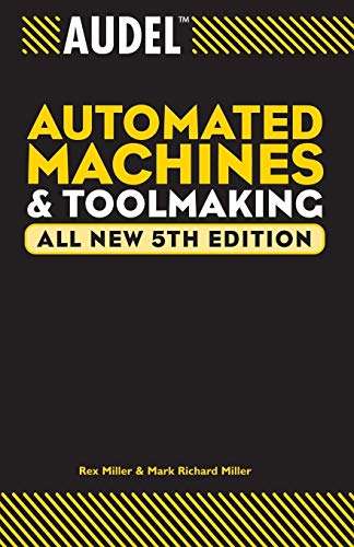 Audel Automated Machines and Toolmaking (Audel Technical Trades Series)