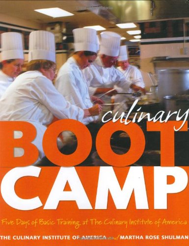 Culinary Boot Camp: Five Days of Basic Training With the Culinary Institute of America