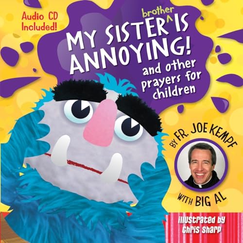 My Sister is Annoying: And Other Prayers for Children