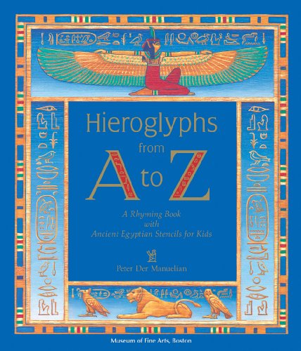 Hieroglyphs from A to Z: A Rhyming Book With Ancient Egyptian Stencils for Kids (English and Egyptian Edition)