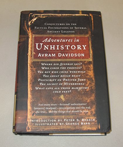 Adventures in Unhistory: Conjectures on the Factual Foundations of Several Ancient Legends