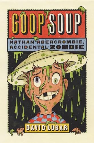 Goop Soup: Nathan Abercrombie, Accidental Zombie #3