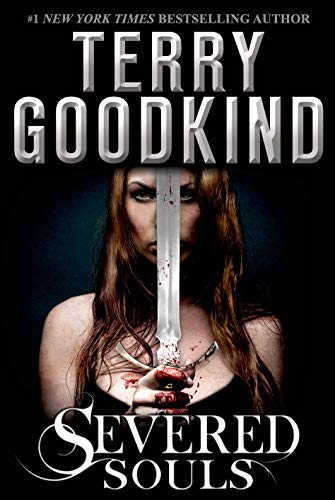 Severed Souls: A Richard and Kahlan Novel
