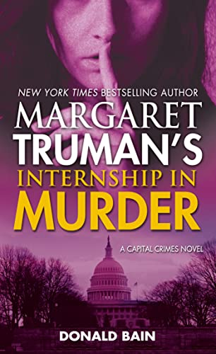 Margaret Truman's Internship in Murder: A Capital Crimes Novel