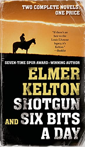 Shotgun and Six Bits a Day: Two Complete Novels