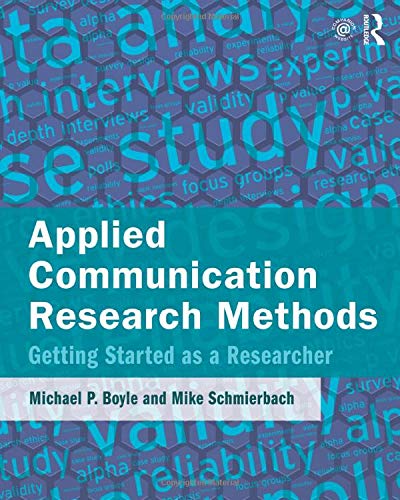 Applied Communication Research Methods: Getting Started as a Researcher