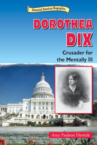 Dorothea Dix: Crusader for the Mentally Ill (Historical American Biographies)