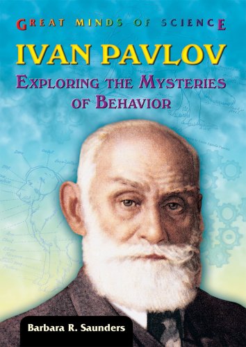 Ivan Pavlov: Exploring the Mysteries of Behavior (Great Minds of Science)