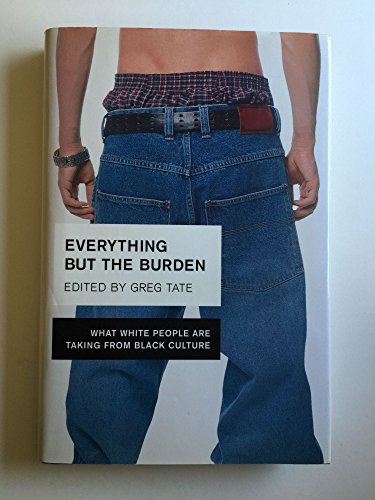Everything But the Burden: What White People Are Taking from Black Culture