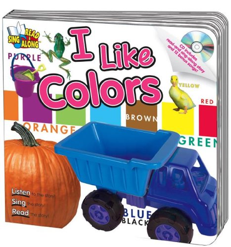 I Like Colors Read & Sing Along Board Book With CD (Read & Sing Along Board Books)