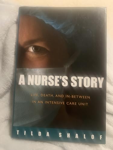 A Nurse's Story: Life, Death, and In-between in an Intensive Care Unit