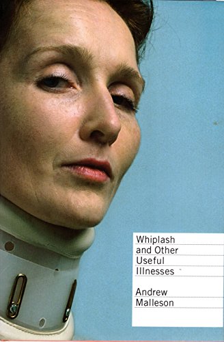 Whiplash and Other Useful Illnesses