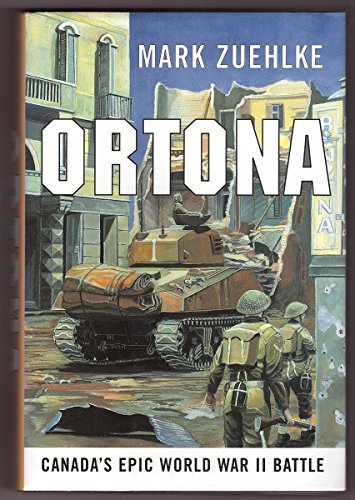 Ortona: Canada's Epic World War II Battle