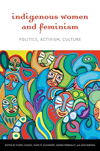 Indigenous Women and Feminism: Politics, Activism, Culture (Women and Indigenous Studies)