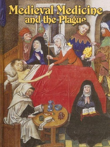 Medieval Medicine and the Plague (Medieval World (Crabtree Hardcover))