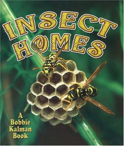 Insect Homes (The World of Insects, 8)