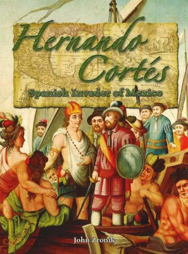 Hernando Cortes: Spanish Invader of Mexico (In the Footsteps of Explorers, 20)