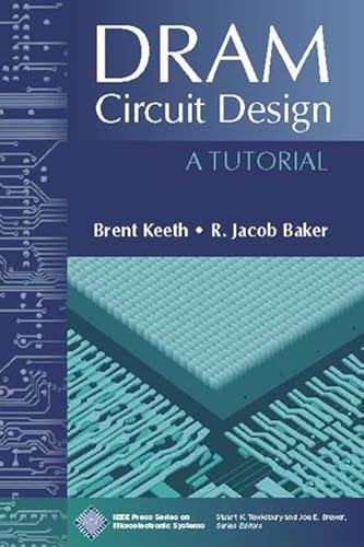 DRAM Circuit Design: A Tutorial (IEEE Press Series on Microelectronic Systems)