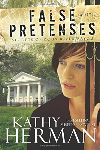 False Pretenses: A Novel (Secrets of Roux River Bayou)