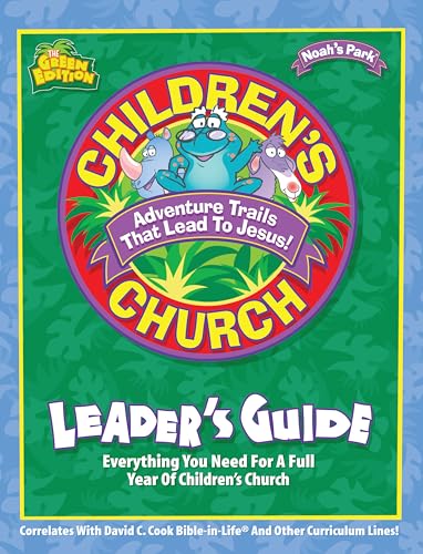 Noah's Park® Children's Church Leader's Guide (Green Edition): Adventure Trails That Lead To Jesus!